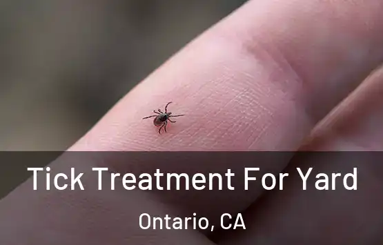  Tick Treatment For Yard Ontario, CA